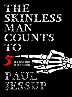 cover image of The Skinless Man Counts to Five and Other Tales of the Macabre